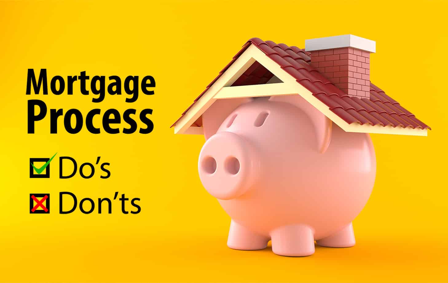 do's and don'ts of the mortgage process
